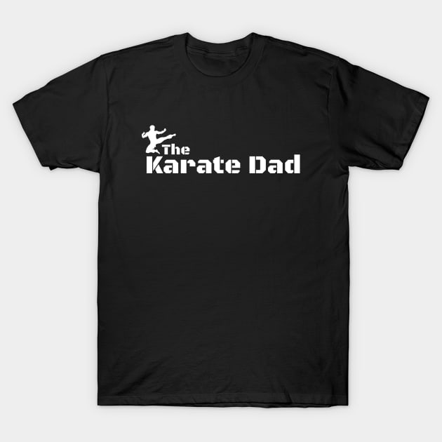 The Karate Dad - For the Fighter Dad Father Day T-Shirt by Cool Teez